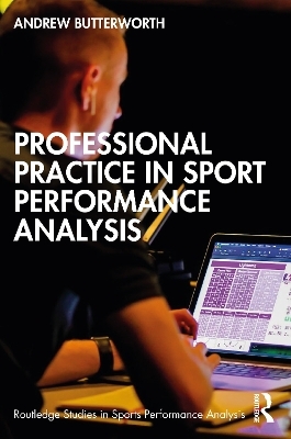 Professional Practice in Sport Performance Analysis - Andrew Butterworth