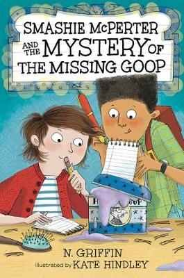 Smashie McPerter and the Mystery of the Missing Goop - N. GRIFFIN