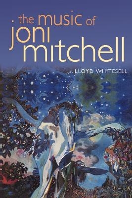 The Music of Joni Mitchell - Lloyd Whitesell