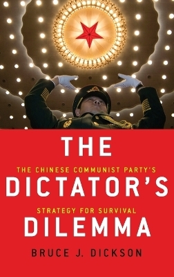 The Dictator's Dilemma - Bruce Dickson