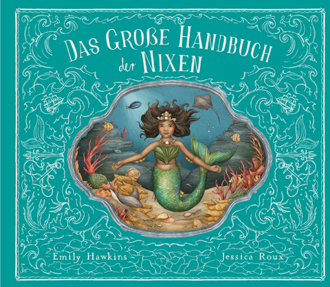 Das gro&szlig;e Handbuch der Nixen und Wasserm&auml;nner - Emily Hawkins, Jessica Roux