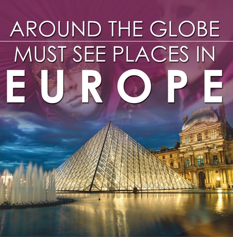 Around The Globe - Must See Places in Europe - Baby Professor