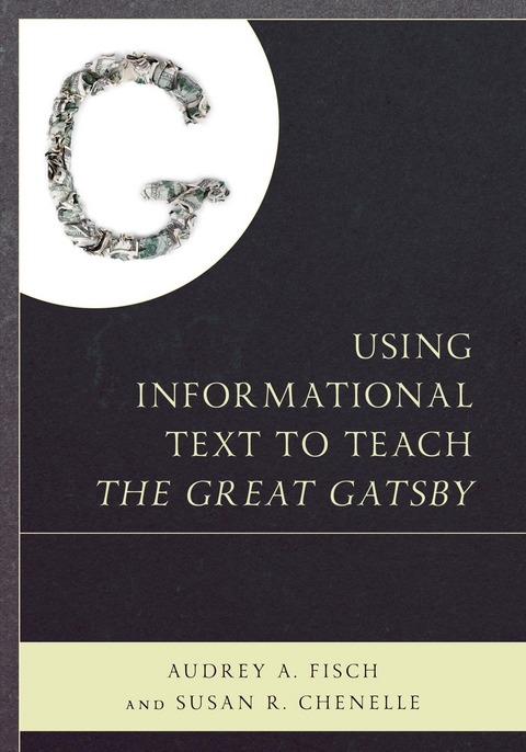 Using Informational Text to Teach The Great Gatsby -  Susan Chenelle,  Audrey Fisch