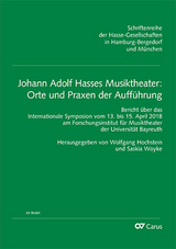 Johann Adolf Hasses Musiktheater: Orte und Praxen der Auff&uuml;hrung - 