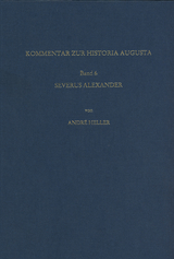 Kommentar zur Vita Alexandri Severi der Historia Augusta - Andr&eacute; Heller