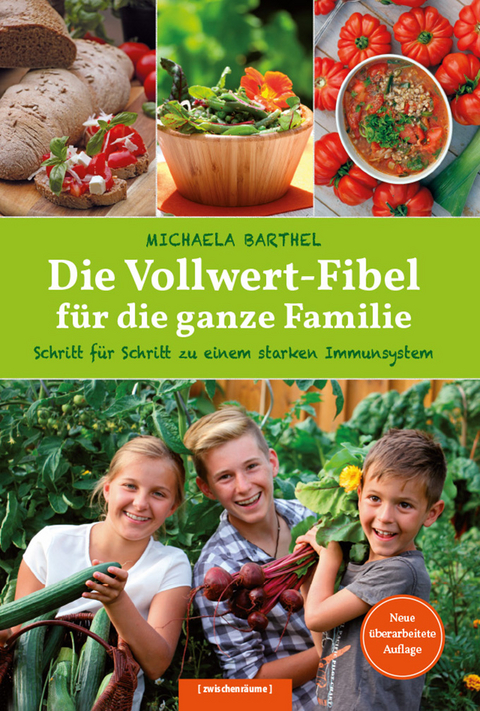 Die Vollwert-Fibel f&uuml;r die ganze Familie - Michaela Barthel