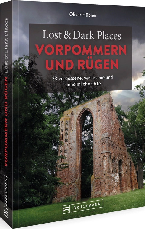 Lost & Dark Places Vorpommern und R&uuml;gen - Oliver H&uuml;bner