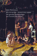 Wilde Natur - primitives Leben - Felix Th&uuml;rlemann