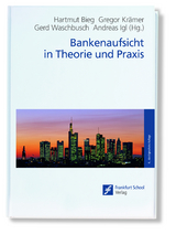 Bankenaufsicht in Theorie und Praxis - 