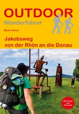Jakobsweg von der Rh&ouml;n an die Donau - Martin Simon