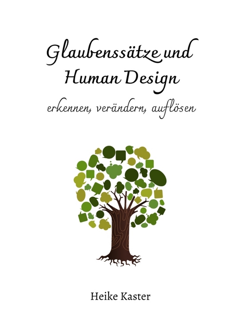 Glaubenss&auml;tze und Human Design - Heike Kaster