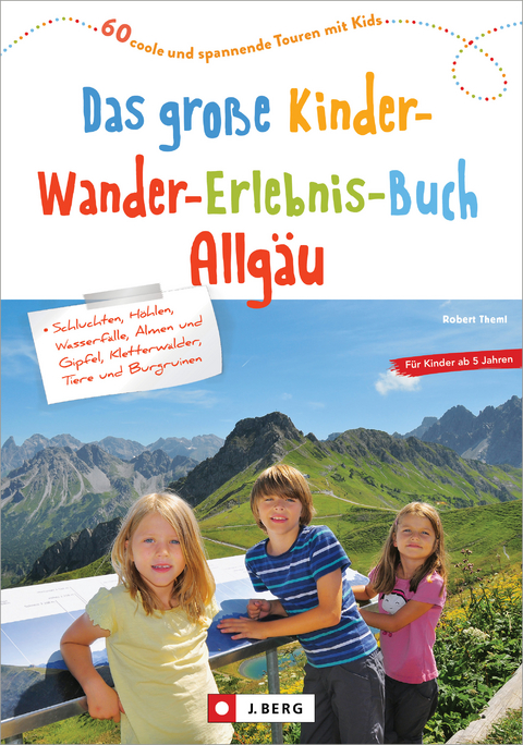 Das gro&szlig;e Kinder-Wander-Erlebnis-Buch Allg&auml;u - Robert Theml