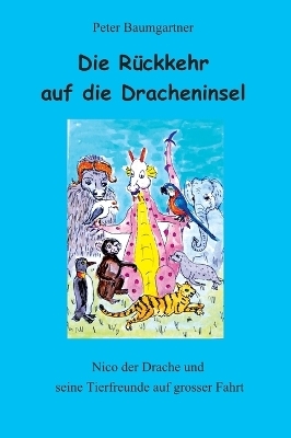 Die R&uuml;ckkehr auf die Dracheninsel - ein Kinderbuch mit vielen Tieren