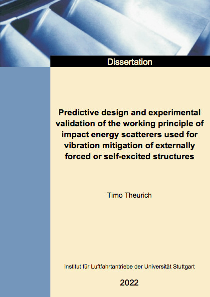 Predictive design and experimental validation of the working principle of impact energy scatterers used for vibration mitigation of externally forced or self-excited structures - Timo Theurich