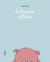 Schwein allein - J&ouml;rg Hilbert
