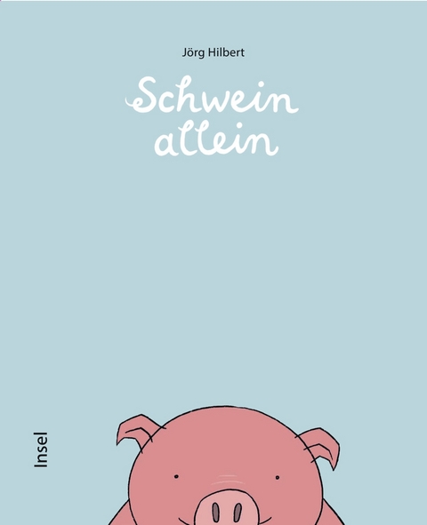 Schwein allein - J&ouml;rg Hilbert