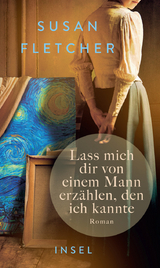 Lass mich dir von einem Mann erzählen, den ich kannte - Susan Fletcher