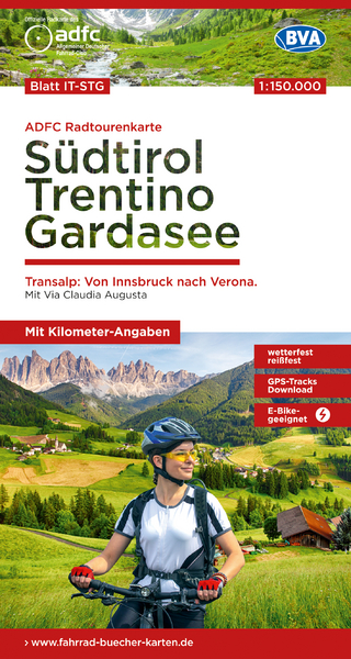 Südtirol, Trentino, Gardasee - Transalp: von Innsbruck nach Verona : mit Via Claudia Augusta - Allgemeiner Deutscher Fahrrad-Club