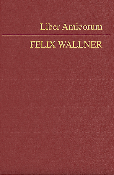 Liber Amicorum Felix Wallner - 