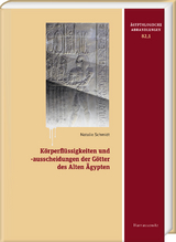 K&ouml;rperfl&uuml;ssigkeiten und -ausscheidungen der G&ouml;tter des Alten &Auml;gypten - Natalie Schmidt