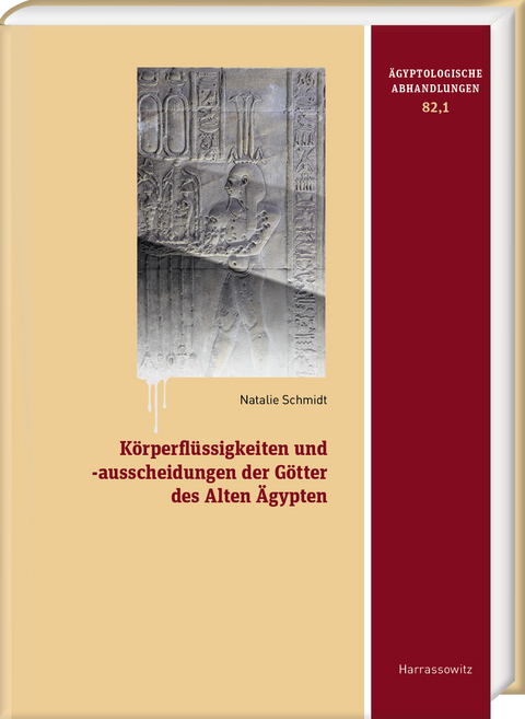 K&ouml;rperfl&uuml;ssigkeiten und -ausscheidungen der G&ouml;tter des Alten &Auml;gypten - Natalie Schmidt