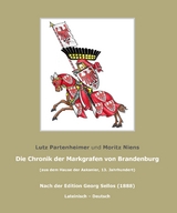 Die Chronik der Markgrafen von Brandenburg; The Chronicle of the Margraves of Brandenburg - Lutz Partenheimer, Moritz Niens