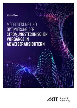 Modellierung und Optimierung der strömungstechnischen Vorgänge in Abweiseradsichtern