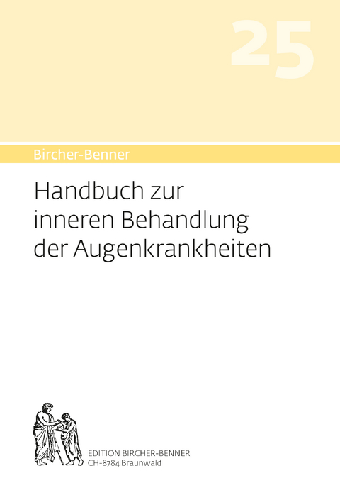 Bircher-Benner Handbuch 25 zur inneren Behandlung der Augenkrankheit - Andres Bircher, Lilli Bircher, Anne-Cecile Bircher, Pascal Bircher