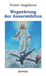 Wegzehrung der Auserw&auml;hlten - Frater Angelicus