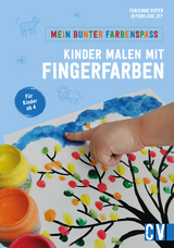Mein bunter Farbenspa&szlig; &ndash; Kinder malen mit Fingerfarben - Fabienne Rufer
