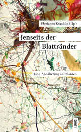 Jenseits der Blattränder - Koechlin, Florianne
