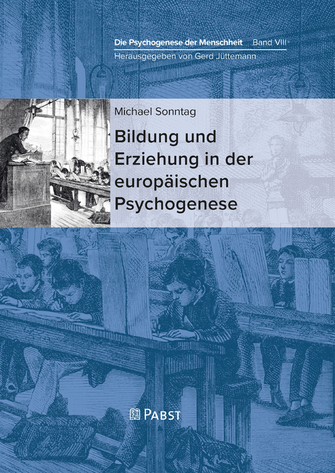 Bildung und Erziehung in der europ&auml;ischen Psychogenese - Sonntag Michael