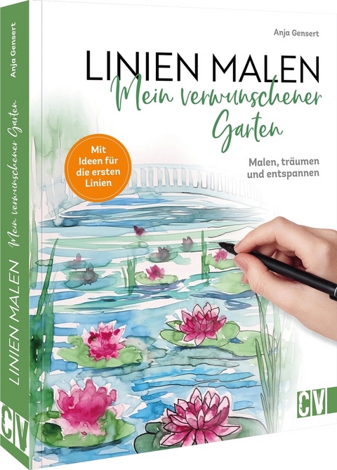 Linien malen &ndash; Mein verwunschener Garten - Anja Gensert