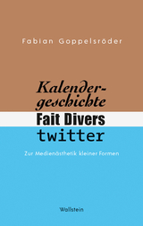 Kalendergeschichte, Fait Divers, Twitter. - Fabian Goppelsr&ouml;der