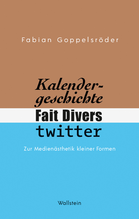 Kalendergeschichte, Fait Divers, Twitter. - Fabian Goppelsr&ouml;der