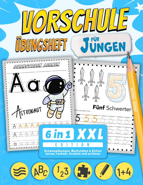 Vorschule &Uuml;bungsheft f&uuml;r Jungen - 6 in 1 XXL Edition - Amanda Piniecka