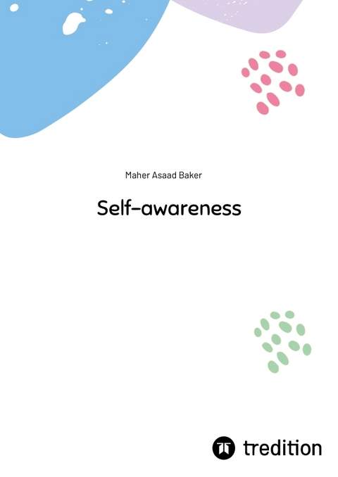 Self-awareness - Maher Asaad Baker