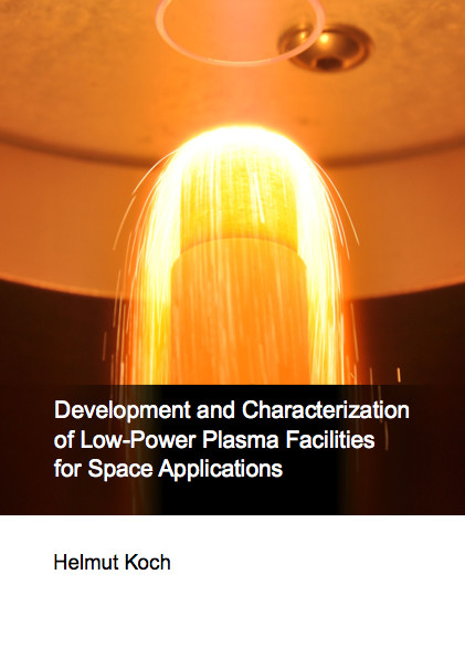 Development and Characterization of Low-Power Plasma Facilities for Space Applications - Helmut Koch