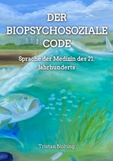 Der Biopsychosoziale Code - Tristan Nolting
