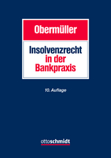 Insolvenzrecht in der Bankpraxis - Andreas Büchel, Herwart Huber, Thomas Ingelmann, Sebastian Mock, Manfred Obermüller, Martin Obermüller