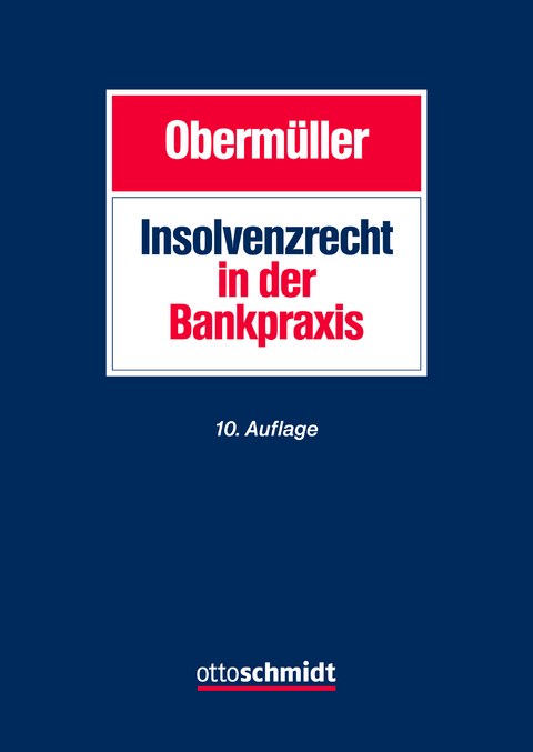 Insolvenzrecht in der Bankpraxis - Andreas Büchel, Herwart Huber, Thomas Ingelmann, Sebastian Mock, Manfred Obermüller, Martin Obermüller