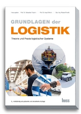 Grundlagen der Logistik - Prof. Dr. Sebastian Trojahn, Prof. Dr. Ingo Dittrich, Dipl.-Ing. Roland Frindik