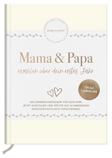 Mama und Papa erz&auml;hlen &uuml;ber dein erstes Jahr - Elma van Vliet