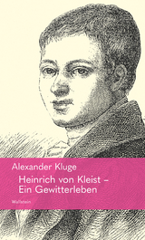 Heinrich von Kleist &ndash; Ein Gewitterleben - Alexander Kluge