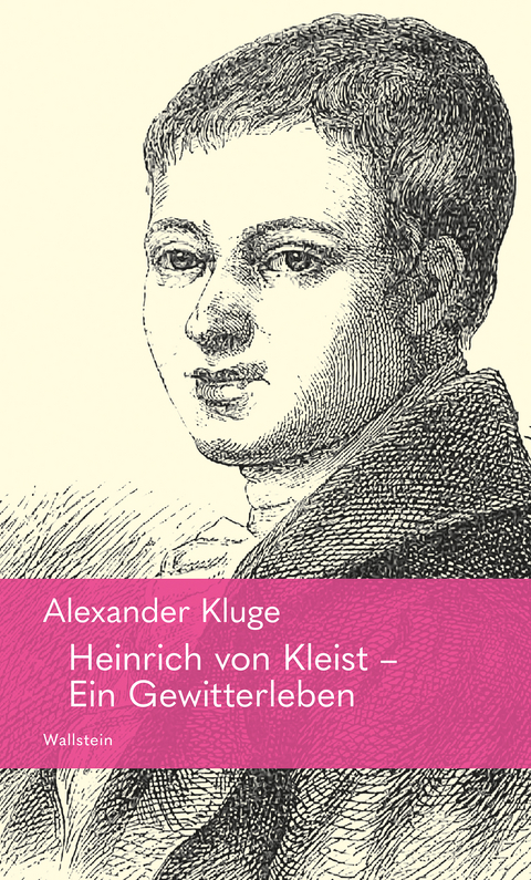 Heinrich von Kleist &ndash; Ein Gewitterleben - Alexander Kluge