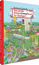 Das gro&szlig;e Klima-Wimmelbuch f&uuml;r Stuttgart - Irmtraud Guhe