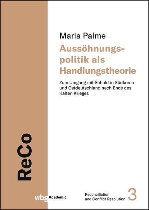 Auss&ouml;hnungspolitik als Handlungstheorie - Maria Palme