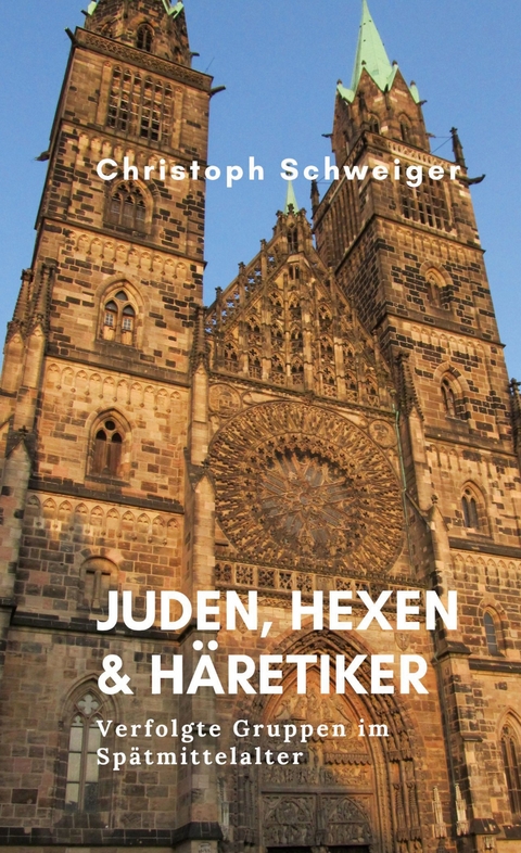 Juden, Hexen & H&auml;retiker - Christoph Schweiger