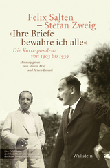 &raquo;Ihre Briefe bewahre ich alle&laquo; - Felix Salten, Stefan Zweig