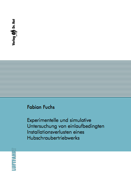 Experimentelle und simulative Untersuchung von einlaufbedingten Installationsverlusten eines Hubschraubertriebwerks - Fabian Fuchs